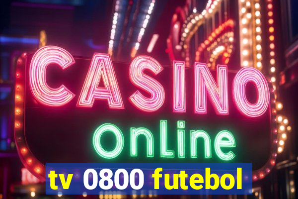 tv 0800 futebol
